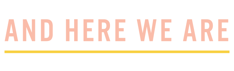 And Here We Are logo